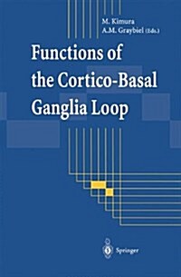 Functions of the Cortico-Basal Ganglia Loop (Hardcover)