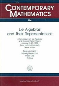 Lie algebras and their representations : a Symposium on Lie Algebras and Representation Theory, January 23-27, 1995, Seoul National University, Seoul, Korea