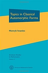 Topics in Classical Automorphic Forms (Hardcover)