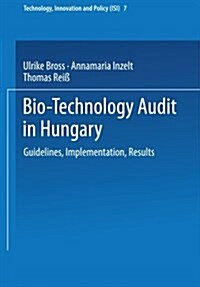 Bio-Technology Audit in Hungary: Guidelines, Implementation, Results (Paperback)