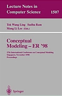 Conceptual Modeling - Er 98: 17th International Conference on Conceptual Modeling, Singapore, November 16-19, 1998, Proceedings (Paperback, 1998)