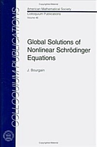 Global Solutions of Nonlinear Schrodinger Equations (Hardcover)