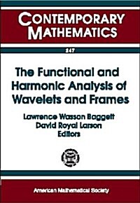 The Functional and Harmonic Analysis of Wavelets and Frames (Paperback)