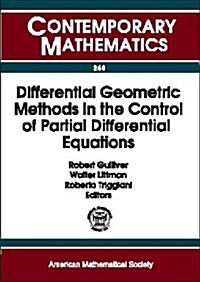 Differential Geometric Methods in the Control of Partial Differential Equations (Paperback)