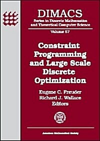 Constraint Programming and Large Scale Discrete Optimization (Hardcover)