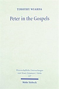 Peter in the Gospels: Pattern, Personality and Relationship (Paperback)