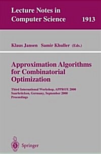 Approximation Algorithms for Combinatorial Optimization: Third International Workshop, Approx 2000 Saarbr?ken, Germany, September 5-8, 2000 Proceedin (Paperback, 2000)