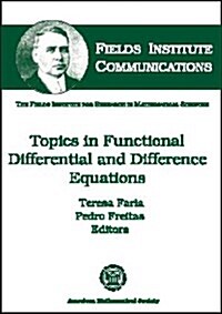 Topics in Functional Differential and Difference Equations (Hardcover)