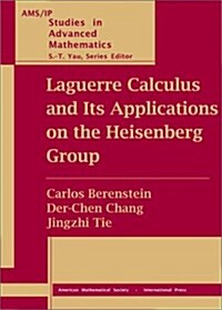 Laguerre Calculus and Its Applications on the Heisenberg Group (Hardcover)