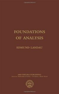 Foundations of analysis : the arithmetic of whole, rational, irrational, and complex numbers. A supplement to textbooks on the differential and integral calculus. 3rd ed