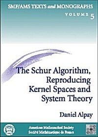 The Schur Algorithm, Reproducing Kernel Spaces, and System Theory (Paperback)