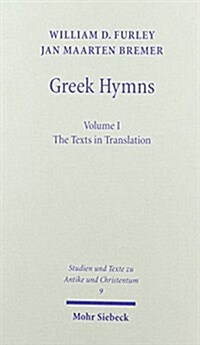 Greek Hymns: Band 1: A Selection of Greek Religious Poetry from the Archaic to the Hellenistic Period (Paperback)