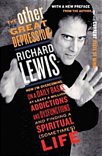 The Other Great Depression: How Im Overcoming on a Daily Basis at Least a Million Addictions and Dysfunctions and Finding a Spiritual (Sometimes) (Paperback)