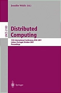 Distributed Computing: 15th International Conference, Disc 2001, Lisbon, Portugal, October 3-5, 2001. Proceedings (Paperback, 2001)