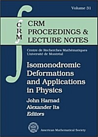 Isomonodromic Deformations and Applications in Physics (Paperback)