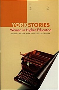 York Stories: Women in Higher Education (Paperback)