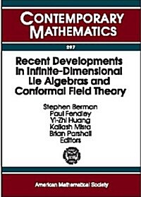 Recent Developments in Infinite-Dimensional Lie Algebras and Conformal Field Theory (Paperback)