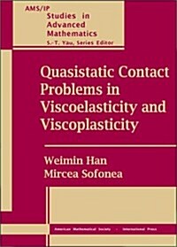 Quasistatic Contact Problems in Viscoelasticity and Viscoplasticity (Hardcover)