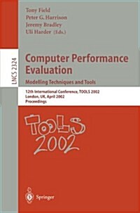 Computer Performance Evaluation: Modelling Techniques and Tools: Modelling Techniques and Tools. 12th International Conference, Tools 2002 London, Uk, (Paperback, 2002)