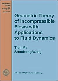 Geometric Theory of Incompressible Flows With Applications to Fluid Dynamics (Hardcover)