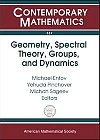 Geometry, Spectral Theory, Groups, And Dynamics (Paperback)