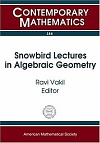 Snowbird Lectures in Algebraic Geometry (Paperback)