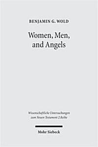 Women, Men, and Angels: The Qumran Wisdom Document Musar Lemevin and Its Allusions to Genesis Creation Traditions (Paperback)