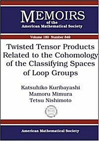 Twisted Tensor Products Related to the Cohomology of the Classifying Spaces of Loop Groups (Paperback)