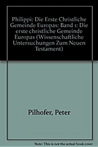 Philippi: Band 1: Die Erste Christliche Gemeinde Europas (Hardcover)