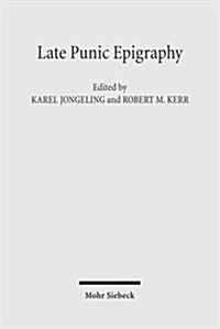 Late Punic Epigraphy: An Introduction to the Study of Neo-Punic and Latino-Punic Inscriptions (Paperback)