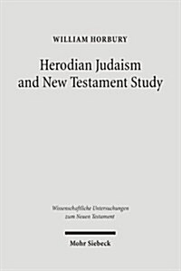 Herodian Judaism and New Testament Study (Hardcover)