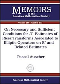 On Necessary and Sufficient Conditions for Lp-Estimates of Riesz Transforms Associated to Elliptic Operators on Rn and Related Estimates (Paperback)