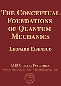 The Conceptual Foundations of Quantum Mechanics (Hardcover)