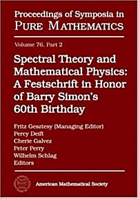 Spectral Theory and Mathematical Physics: a Festschrift in Honor of Barry Simons 60th Birthday (Hardcover)