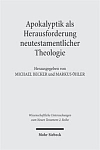 Apokalyptik Als Herausforderung Neutestamentlicher Theologie (Paperback)