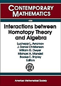 Interactions Between Homotopy Theory and Algebra (Paperback)