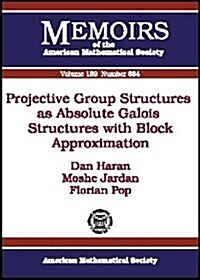 Projective Group Structures as Absolute Galois Structures with Block Approximation (Paperback)