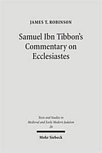Samuel Ibn Tibbons Commentary on Ecclesiastes: The Book of the Soul of Man (Hardcover)