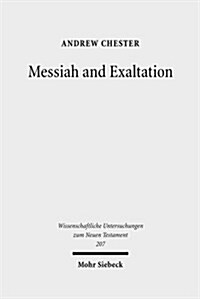 Messiah and Exaltation: Jewish Messianic and Visionary Traditions and New Testament Christology (Hardcover)