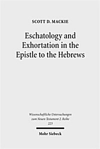 Eschatology and Exhortation in the Epistle to the Hebrews (Paperback, Bilingual)
