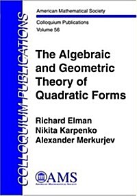 The Algebraic and Geometric Theory of Quadratic Forms (Hardcover)
