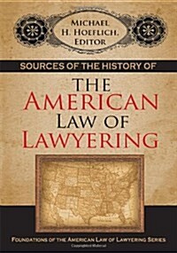 Sources of the History of the American Law of Lawyering (Paperback)