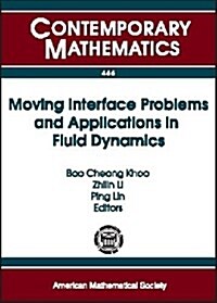 Moving Interface Problems and Applications in Fluid Dynamics (Paperback)