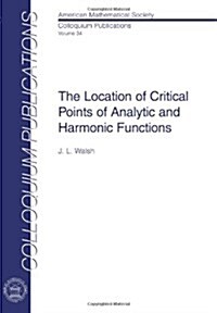 The Location of Critical Points of Analytic and Harmonic Functions (Paperback)