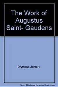 The Work of Augustus Saint-gaudens (Paperback)