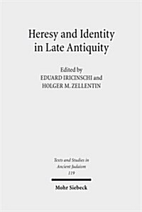 Heresy and Identity in Late Antiquity (Hardcover)