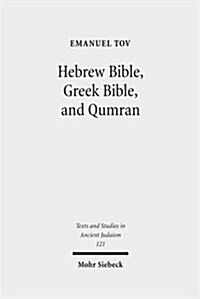 Hebrew Bible, Greek Bible, and Qumran: Collected Essays (Hardcover)