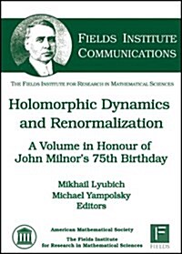 Holomorphic Dynamics and Renormalization (Hardcover)