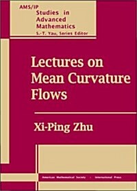 Lectures on Mean Curvature Flows (Hardcover)