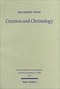Creation and Christology: A Study on the Johannine Prologue in the Light of Early Jewish Creation Accounts (Paperback)